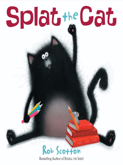 Title details for Splat the Cat by Rob Scotton - Available